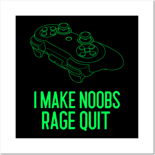 i make noobs rage quit Posters and Art